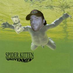 Spider Kitten : Driven Men
